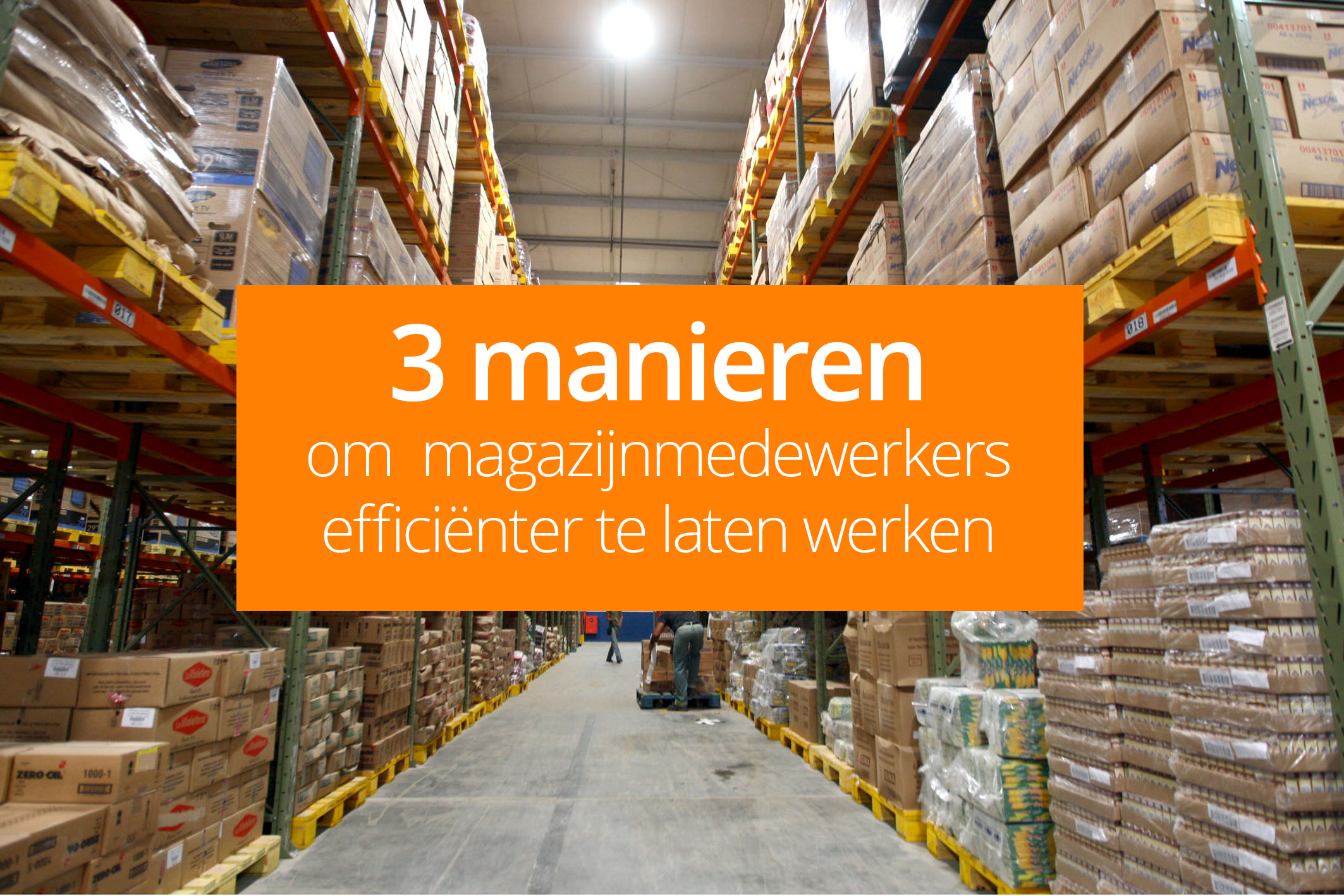 Uw logistieke processen verbeteren: 3 tips voor meer efficiëntie